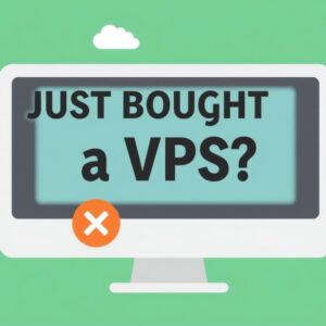 things to do after buying VPS