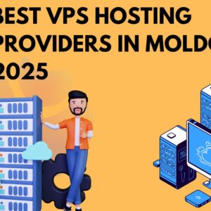 Best VPS Hosting Providers in Moldova 2025
